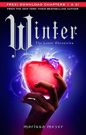 Winter: Chapters 1 & 2 by Marissa Meyer