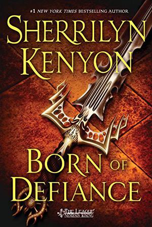 Born of Defiance (The League: Nemesis Rising #7)