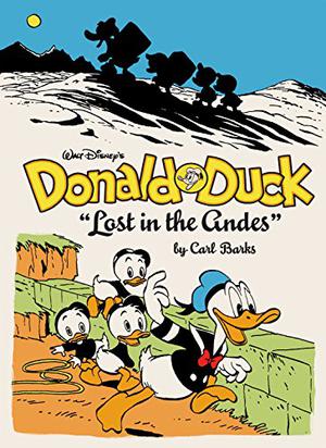 Walt Disney's Donald Duck: Lost in the Andes (The Complete Carl Barks Disney Library #7)