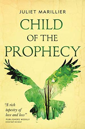 Child of the Prophecy (Sevenwaters #3)