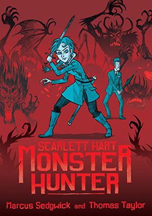 Scarlett Hart: Monster Hunter by Marcus Sedgwick