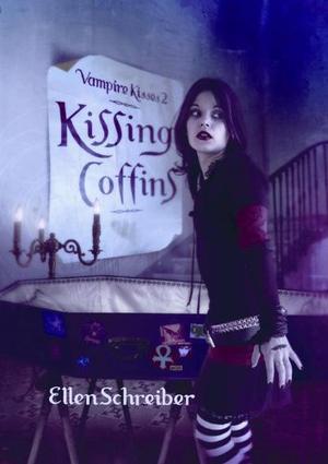 Kissing Coffins by Ellen Schreiber