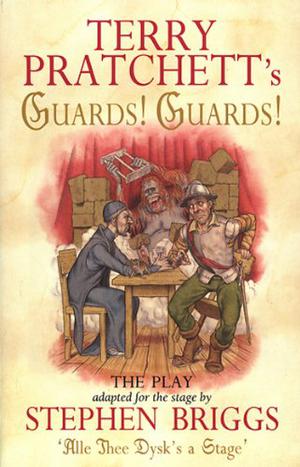 Guards! Guards!: The Play by Stephen Briggs, Terry Pratchett