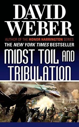 Midst Toil and Tribulation (Safehold #6)