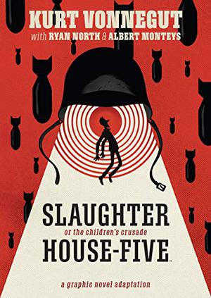 Slaughterhouse-Five, or the Children's Crusade by Ryan North, Kurt Vonnegut Jr.
