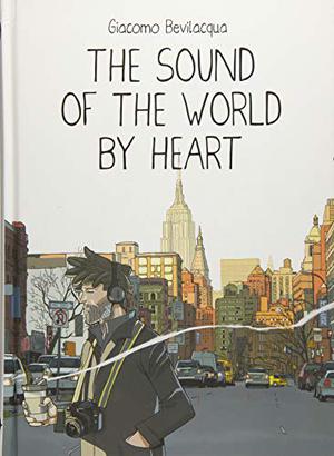 The Sound of the World By Heart by Giacomo Keison Bevilacqua