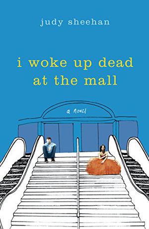 I Woke Up Dead at the Mall by Judy Sheehan