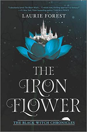 The Iron Flower (The Black Witch Chronicles #2)