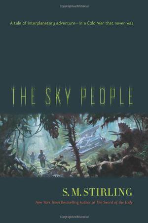 The Sky People by S.M. Stirling