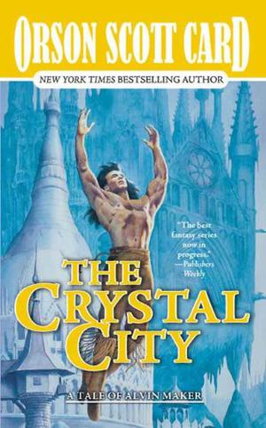 The Crystal City (Tales of Alvin Maker #6)