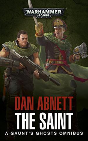 The Saint (Gaunt's Ghosts #4-7)
