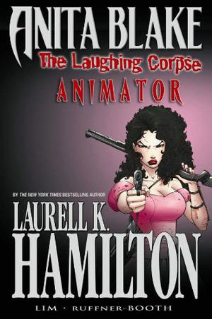 Laurell K. Hamilton's Anita Blake, Vampire Hunter: The Laughing Corpse,  Volume 1: Animator by Laurell K. Hamilton, Jessica Ruffner