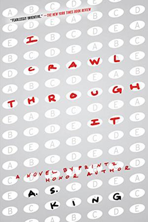 I Crawl Through It by A.S. King