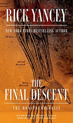The Final Descent (The Monstrumologist #4)
