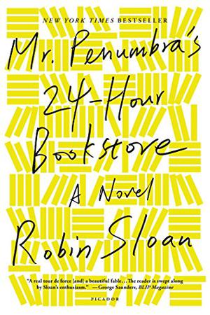 Mr. Penumbra's 24-Hour Bookstore (Mr. Penumbra's 24-Hour Bookstore #1)