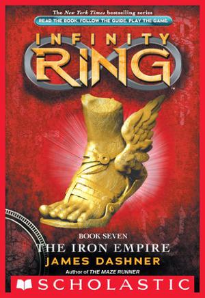 Infinity Ring Book 7: The Iron Empire by James Dashner