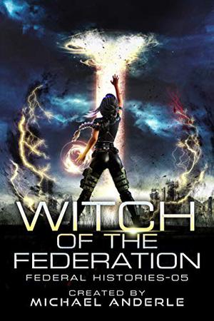 Witch Of The Federation V by Michael Anderle