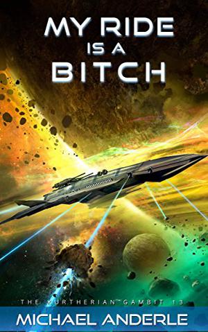 My Ride is a Bitch (The Kurtherian Gambit #13)