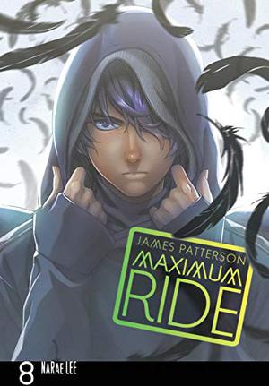 Maximum Ride, Vol. 8 (Maximum Ride: The Manga #8)