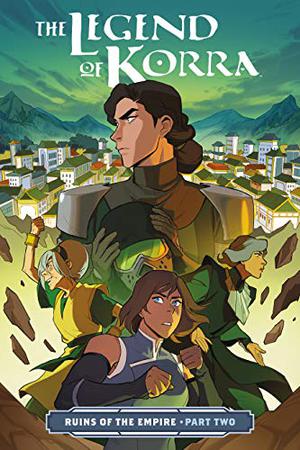The Legend of Korra: Ruins of the Empire, Part Two (The Legend of Korra comics: Ruins of the Empire #2)