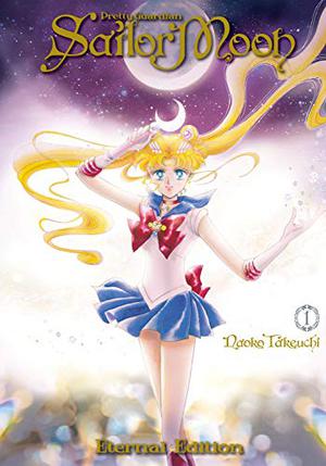 Sailor Moon: Eternal Edition 1 by Naoko Takeuchi