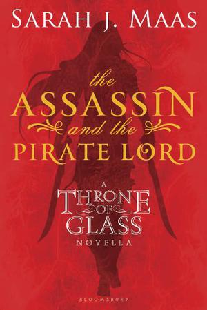 The Assassin and the Pirate Lord (Throne of Glass #0.1)