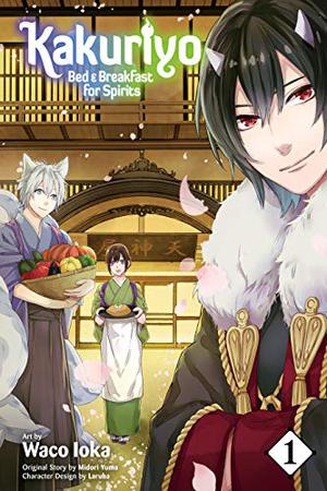 Kakuriyo: Bed & Breakfast for Spirits, Vol. 1 (Kakuriyo: Bed & Breakfast for Spirits #1)