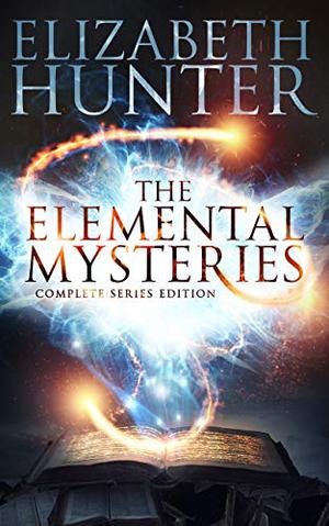 The Elemental Mysteries: Complete Series Books One - Four by Elizabeth Hunter