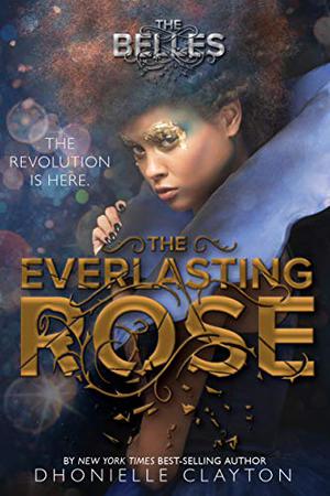 The Everlasting Rose (The Belles #2)