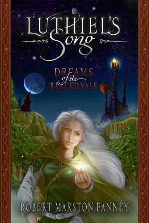 Dreams of the Ringed Vale (Luthiel's Song #1)