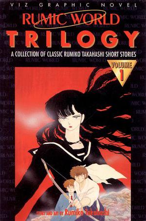 Rumic World Trilogy, Volume 1 by Rumiko Takahashi