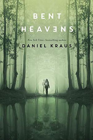 Bent Heavens by Daniel Kraus