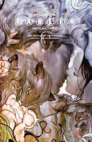 Fables - Book Six by Bill Willingham, Mark Buckingham, Steve Leialoha, Jim Fern, Shaw McManus, Jimmy Palmiotti, Andrew Pepoy, Daniel Vozzo, Lee Loughridge, Todd Klein, James Jean