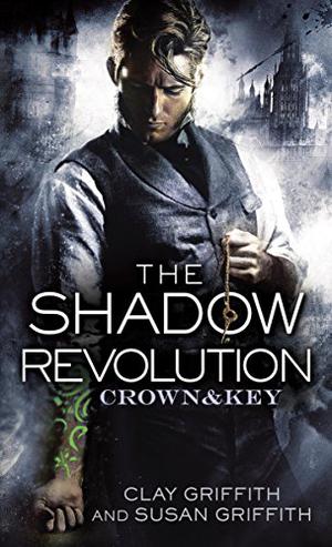 The Shadow Revolution by Clay Griffith, Susan Griffith