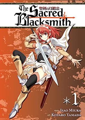 The Sacred Blacksmith Vol. 1 by Isao Miura, Kōtarō Yamada