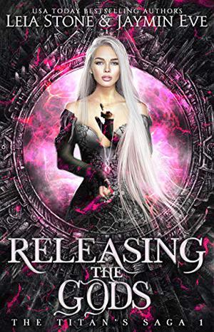 Releasing The Gods (The Titan's Saga #1)