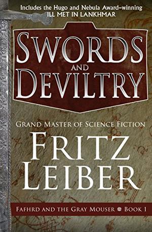 Swords and Deviltry (Fafhrd and the Gray Mouser #1)