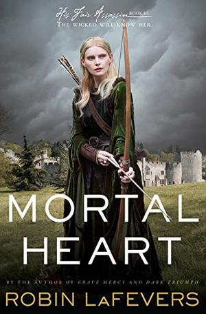 Mortal Heart by Robin LaFevers