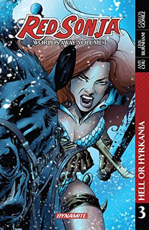 Red Sonja: Worlds Away, Vol 3: Hell or Hykania (Red Sonja: Worlds Away #3)