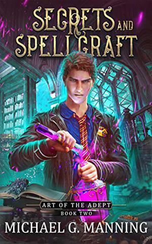 Secrets and Spellcraft (Art of the Adept #2)