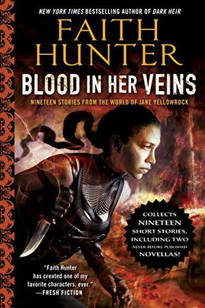 Blood in Her Veins: Nineteen Stories from the World of Jane Yellowrock (Jane Yellowrock #0.1-0.7, 1.5, 3.2-3.3, 4.1-4.2,)