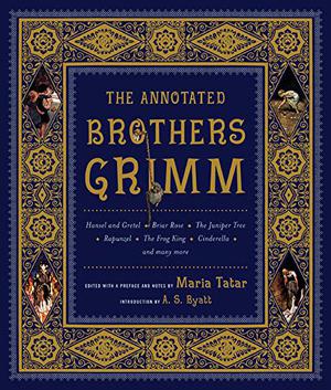 The Annotated Brothers Grimm by Jacob Grimm, Wilhelm Grimm