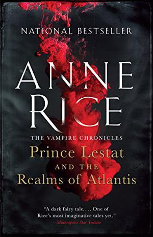 Prince Lestat and the Realms of Atlantis (The Vampire Chronicles #12)