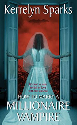 How to Marry a Millionaire Vampire (Love at Stake #1)