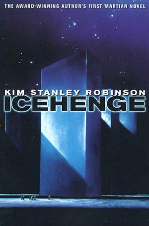 Icehenge by Kim Stanley Robinson