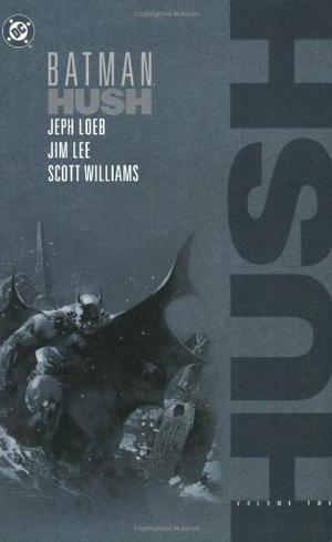 Batman: Hush, Vol. 2 by Jeph Loeb
