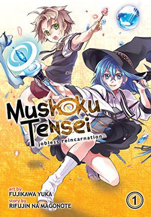 Mushoku Tensei: Jobless Reincarnation  (Manga) Vol. 1 (Mushoku Tensei Manga #1)