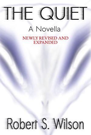 The Quiet by Robert S. Wilson