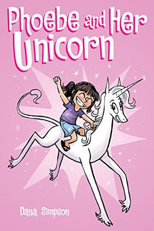 Phoebe and Her Unicorn (Phoebe and Her Unicorn #1)