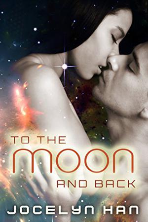 To The Moon And Back by Jocelyn Han